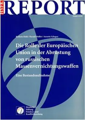 Höhl / Müller / Schaper |  Die Rolle der Europäischen Union in der Abrüstung von russischen Massenvernichtungswaffen | Buch |  Sack Fachmedien