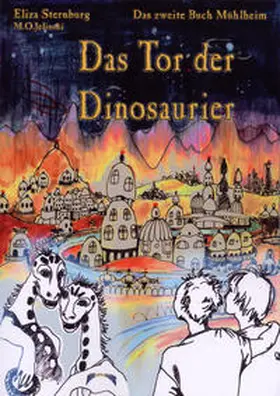 Sternburg / Jelinski |  Die Bücher Mühlheim / Das Tor der Dinosaurier | Buch |  Sack Fachmedien