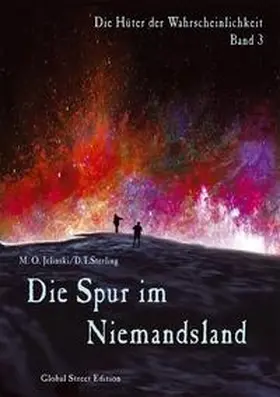 Jelinski / Sterling |  Die Hüter der Wahrscheinlichkeit / Die Spur im Niemandsland | Buch |  Sack Fachmedien