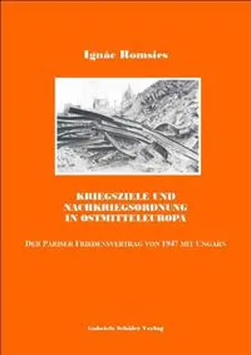 Romsics |  Kriegsziele und Nachkriegsordnung in Ostmitteleuropa | Buch |  Sack Fachmedien