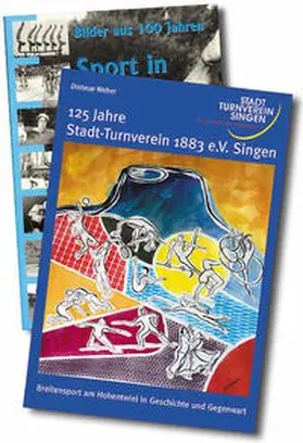 Weber / Stadt-Turnverein 1883 e.V. Singen / Berchmann |  125 Jahre Stadt-Turnverein 1883 e.V. Singen Breitensport am Hohentwiel in Geschichte und Gegenwart | Buch |  Sack Fachmedien