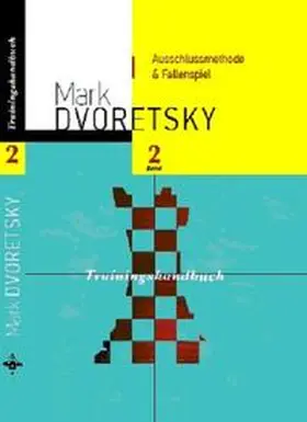 Dvoretsky / Jussupow |  Ausschlussmethode & Falenspiel | Buch |  Sack Fachmedien