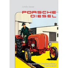 Bauer |  Porsche-Diesel – Prospekte, Druckschriften, Dokumente | Buch |  Sack Fachmedien