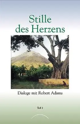 Adams |  Stille des Herzens 1 | Buch |  Sack Fachmedien