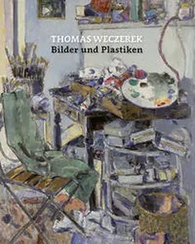 Weczerek / Sachs / Steiner |  Thomas Weczerek – Bilder und Plastiken | Buch |  Sack Fachmedien
