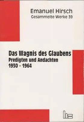 Hirsch / Müller |  Emanuel Hirsch - Gesammelte Werke / Das Wagnis des Glaubens | Buch |  Sack Fachmedien