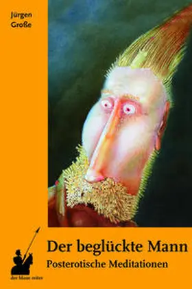 Große |  Der beglückte Mann | Buch |  Sack Fachmedien