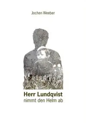 Weeber |  Herr Lundqvist nimmt den Helm ab | Buch |  Sack Fachmedien