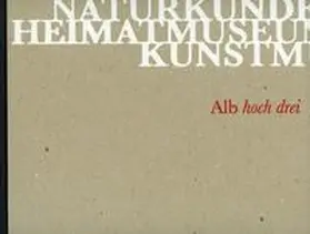 Kulturamt der Stadt Reutlingen / Wahlefeld / Karwatzki |  Alb hoch drei | Buch |  Sack Fachmedien