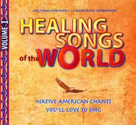Bossinger / Neubronner |  Healing Songs of the World | Sonstiges |  Sack Fachmedien