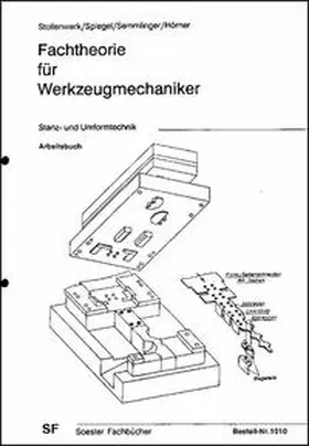 Hörner / Stollwerk / Spiegel |  Fachtheorie für Werkzeugmacher, Stanz- und Umformtechnik / Arbeitsbuch | Buch |  Sack Fachmedien