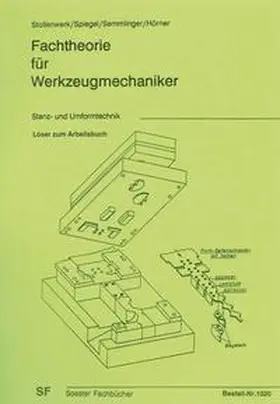 Hörner / Stollwerk / Spiegel |  Fachtheorie für Werkzeugmacher, Stanz- und Umformtechnik / Löser zum Arbeitsbuch | Buch |  Sack Fachmedien
