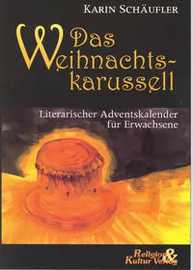 Schäufler |  Das Weihnachtskarussell - Immerwährender literarischer Adventskalender | Buch |  Sack Fachmedien