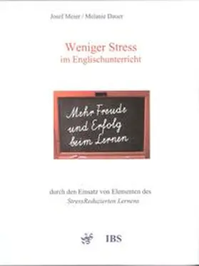 Meier / Dauer |  Weniger Stress im Englischunterricht durch den Einsatz von Elementen des StressReduzierten Lernens | Buch |  Sack Fachmedien