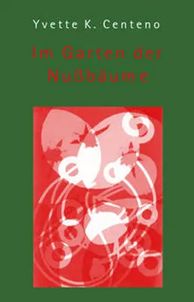 Centeno |  Im Garten der Nussbäume | Buch |  Sack Fachmedien