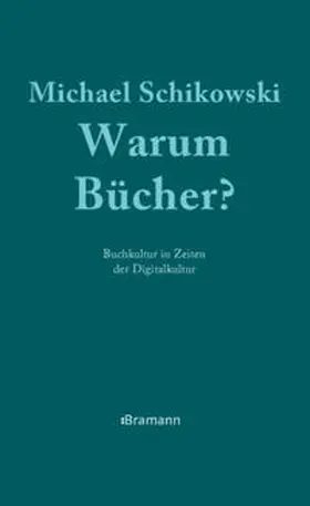 Schikowski |  Warum Bücher? | Buch |  Sack Fachmedien