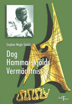 Mögle-Stadel / Hammerskjöld |  Dag Hammarskjöld Vermächtnis | Buch |  Sack Fachmedien
