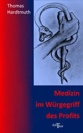 Hardtmuth |  Medizin im Würgegriff des Profits | Buch |  Sack Fachmedien
