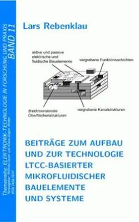 Rebenklau |  Beiträge zum Aufbau und zur Technologie LTCC-basierter mikrofluidischer Bauelemente und Systeme | Buch |  Sack Fachmedien
