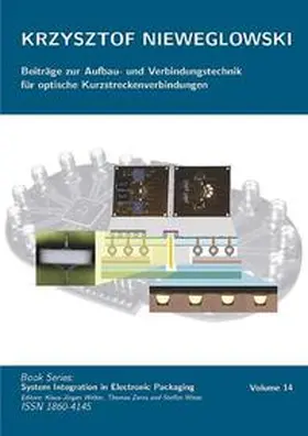 Nieweglowski / Wolter / Zerna |  Beiträge zur Aufbau- und Verbindungstechnik für optische Kurzstreckenverbindungen | Buch |  Sack Fachmedien