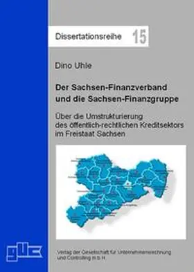 Uhle |  Der Sachsen-Finanzverband und die Sachsen-Finanzgruppe | Buch |  Sack Fachmedien