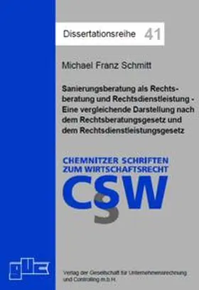 Schmitt |  Sanierungsberatung als Rechtsberatung und Rechtsdienstleistung | Buch |  Sack Fachmedien