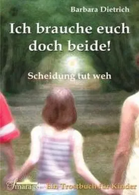 Dietrich |  Ich brauche euch doch beide | Buch |  Sack Fachmedien