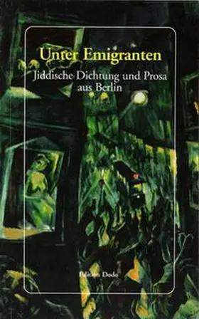 Bergelson / Mann / Kulbak |  Unter Emigranten | Buch |  Sack Fachmedien