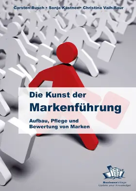 Busch / Kastner / Vaih-Baur |  Die Kunst der Markenführung | Buch |  Sack Fachmedien