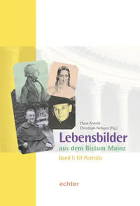 Arnold / Nebgen / Scharfenecker |  Neues Jahrbuch für das Bistum Mainz. Beiträge zur Zeit- und Kulturgeschichte der Diözese / Lebensbilder aus dem Bistum Mainz | Buch |  Sack Fachmedien