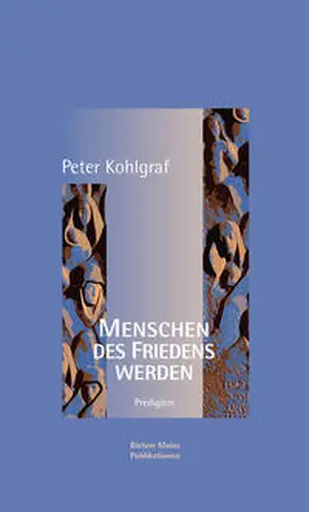Kohlgraf |  Menschen des Friedens werden | Buch |  Sack Fachmedien