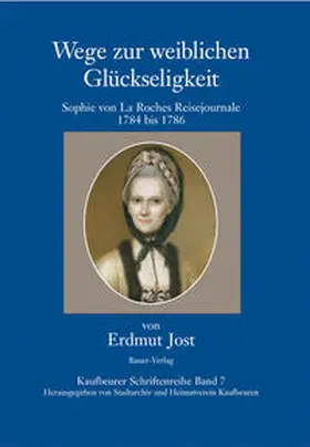 Jost / Stadtarchiv u. Heimatverein Kaufbeuren |  Wege zur weiblichen Glückseligkeit | Buch |  Sack Fachmedien