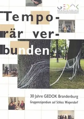 GEDOK Brandenburg Gemeinschaft der Künstlerinnen und Kunstfördernden e.V. |  Temporär verbunden | Buch |  Sack Fachmedien