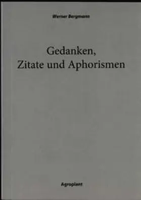 Bergmann |  Werner Bergmann - Gedanken, Zitate und Aphorismen | Buch |  Sack Fachmedien