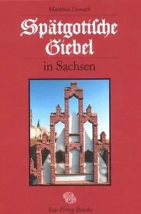 Donath |  Spätgotische Giebel in Sachsen | Buch |  Sack Fachmedien