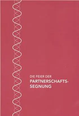 Katholisches Bistum der Alt-Katholiken in Deutschland -Bischof und Synodalvertretung |  Die Feier der Partnerschaftssegnung im Katholischen Bistum der Alt-Katholiken | Buch |  Sack Fachmedien
