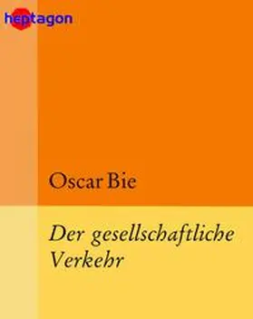 Bie |  Der gesellschaftliche Verkehr | eBook | Sack Fachmedien