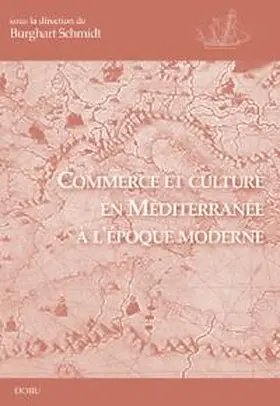 Schmidt |  Commerce et culture en Méditerranée à l`époque moderne | Buch |  Sack Fachmedien