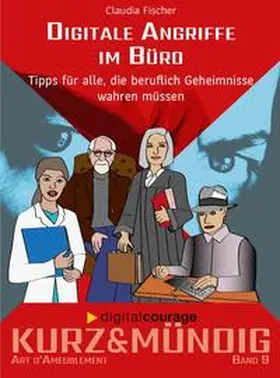 Digitalcourage e. V. / Fischer / Katrin |  Digitale Angriffe im Büro | Buch |  Sack Fachmedien