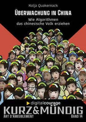 Digitalcourage e. V. / Quakernack / Schwahlen |  Überwachung in China | Buch |  Sack Fachmedien