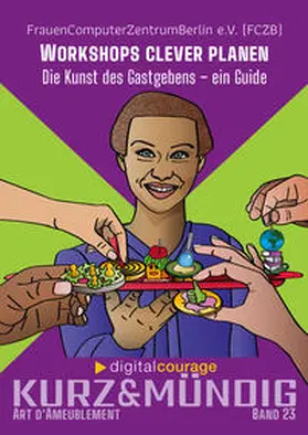 Frauencomputerzentrum Berlin e. V. (FCZB) / Dörner / Digitalcourage e. V. |  Workshops clever planen | Buch |  Sack Fachmedien