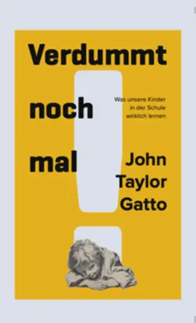 Gatto | Verdummt noch mal ! - Dumbing Us Down | Buch | 978-3-934719-35-4 | www2.sack.de