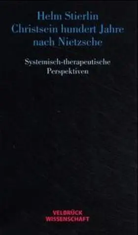 Stierlin |  Christsein hundert Jahre nach Nietzsche | Buch |  Sack Fachmedien