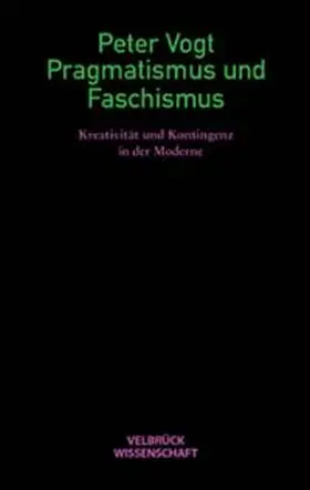 Vogt |  Pragmatismus und Faschismus | Buch |  Sack Fachmedien