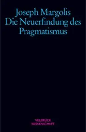 Margolis |  Die Neuerfindung der Pragmatismus | Buch |  Sack Fachmedien
