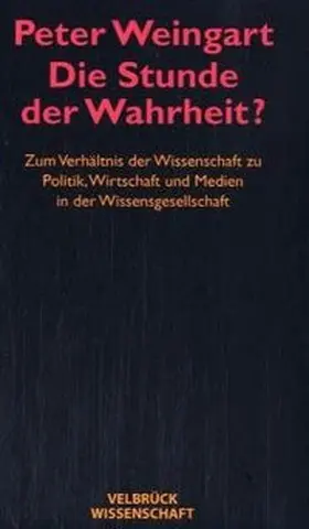 Weingart |  Die Stunde der Wahrheit? - Studienausgabe | Buch |  Sack Fachmedien