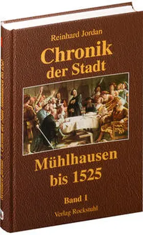 Jordan |  Chronik der Stadt Mühlhausen. BAND 1 (bis 1525) | Buch |  Sack Fachmedien