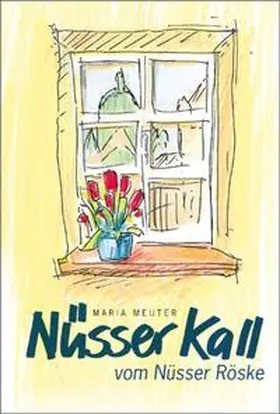 Meuter / Heimatfreunde Neuss e.V. |  Nüsser Kall vom Nüsser Röske | Buch |  Sack Fachmedien