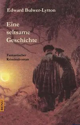 Bulwer-Lytton |  Eine seltsame Geschichte | Buch |  Sack Fachmedien
