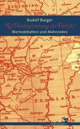 Burger |  Re-Theologisierung der Politik | Buch |  Sack Fachmedien